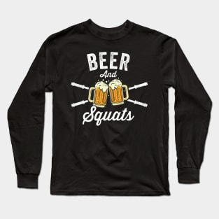 Beer & Squats  - Funny Gym Design Long Sleeve T-Shirt